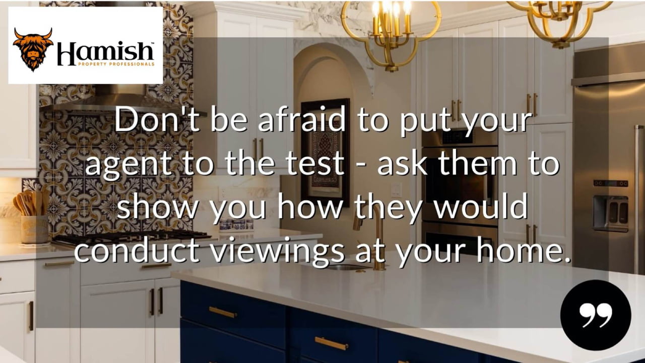 Your viewings: should your agent show buyers around your home, or you? 1 Viewings at your home