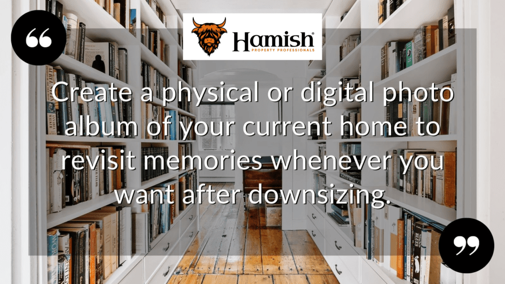 Stress-free downsizing: swap a home that’s too big for happiness, financial freedom and your ideal lifestyle 3 Take Your Memories With You