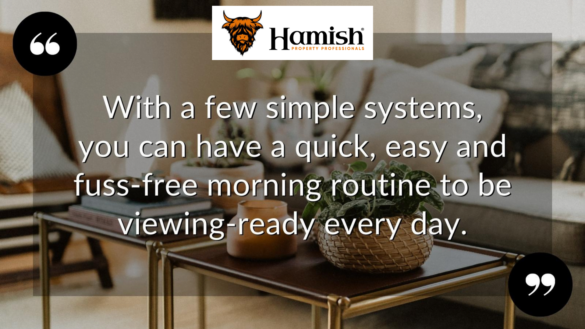 SETTING THE SCENE: HOW TO BE READY FOR VIEWINGS EVERY DAY 5 The Ten-Minute Tidy